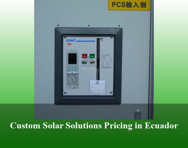 Custom Solar Solutions Pricing in Ecuador